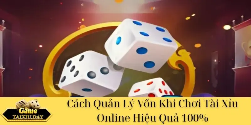 Kinh nghiệm quản lý vốn hiệu quả khi chơi tài xỉu online