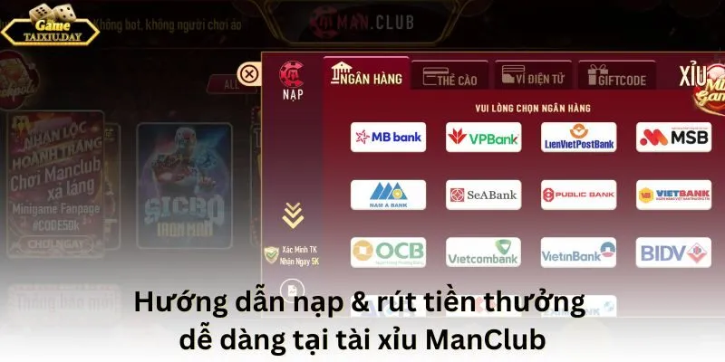 Hướng dẫn nạp & rút tiền thưởng dễ dàng tại tài xỉu ManClub