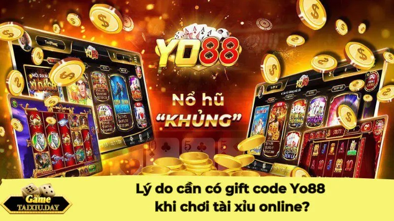 Lý do cần có gift code Yo88  khi chơi tài xỉu online?